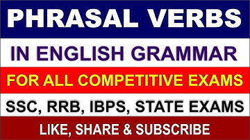 PHRASAL VERBS IN ENGLISH GRAMMAR FOR ALL COMPETITIVE EXAMS