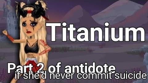 Titanium ~ Msp Version (Part 2 Of Antidote)