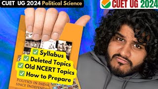 CUET 2024 - Political Science Syllabus 🔥 | Deleted Topics/Chapters | In-Depth Analysis & Preparation