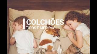 TIPOS E MEDIDAS DOS COLCHÕES