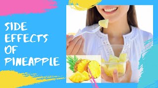 6 Side Effects Of Consuming Too Much Pineapple