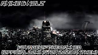 AniMe & Nolz - Voyage Of The Damned (Official Dominator 2023 Anthem)