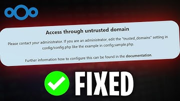 How to Fix Nextcloud Untrusted Domain Error (2025)