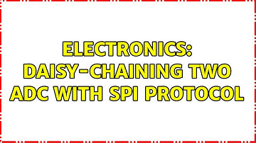 Electronics: Daisy-chaining two ADC with SPI protocol