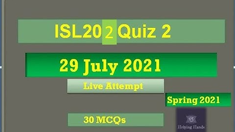 ISL202 quiz2 Live attempt Spring2021 By Helping Hands|version 1|