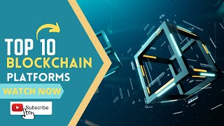 Top 10 Blockchain Platforms