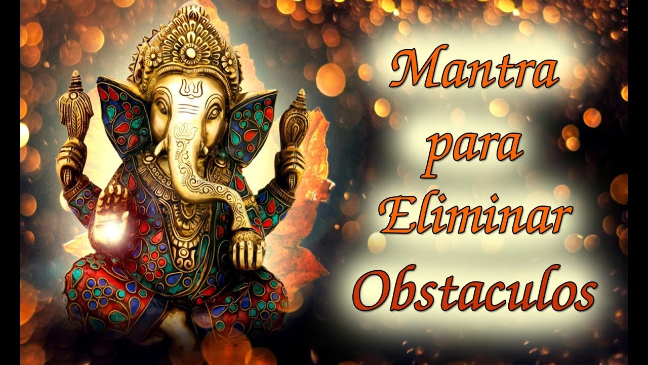 🌟Poderoso Mantra Para Eliminar Obstaculos y atraer riquezas - YouTube