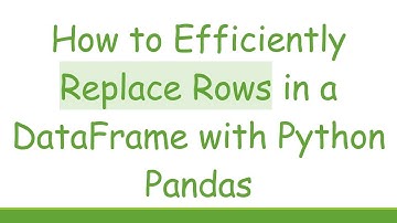 How to Efficiently Replace Rows in a DataFrame with Python Pandas