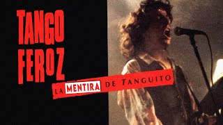 Video thumbnail of "TANGO FEROZ, la mentira de Tanguito"