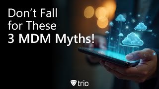 Don't Fall For These 3 MDM Myths!