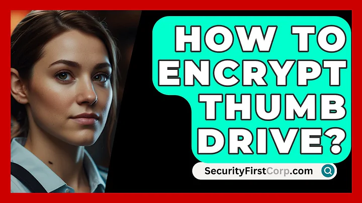 How To Encrypt Thumb Drive? - SecurityFirstCorp.com