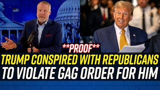 Sloppy Donald Trump BUSTED CONSPIRING w/ CONGRESSMEN to Violate Gag Order!!!