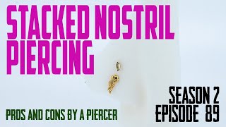Stacked Nostril Piercings Pros & Cons by a Piercer S02 EP89
