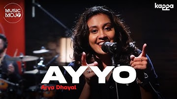 Ayyo | Arya Dhayal | Music Mojo Season 7 | Kappa Originals