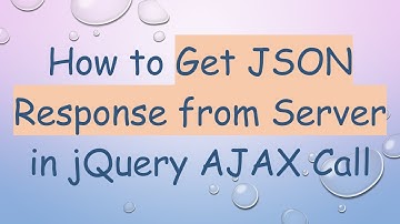 How to Get JSON Response from Server in jQuery AJAX Call