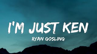 Ryan Gosling - Im Just Ken (Lyrics) | Cause Im just Ken