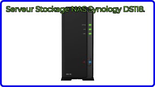 Avis 2026 Serveur Stockage Nas Synology Ds118.. Détails Essentiels
