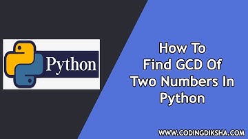 Find GCD of Two Numbers in Python