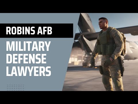 Robins AFB Court Martial Lawyer | Article 120 UCMJ Defense