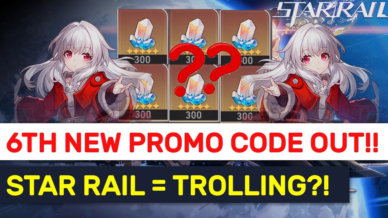 6th New Promo Code For Honkai Star Rail Did We Just Get Trolled