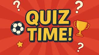Ultimate Football Quiz 2025 Test Your Soccer Knowledge