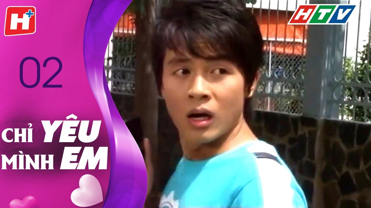 Chỉ Yêu Mình Em - Tập 2 | HTV Films Tình Cảm Việt Nam