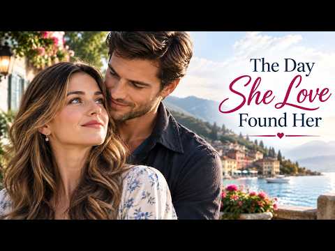 The Day She Love Found Her |  Romantic Movie