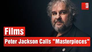 10 Films Peter Jackson Wants You to See