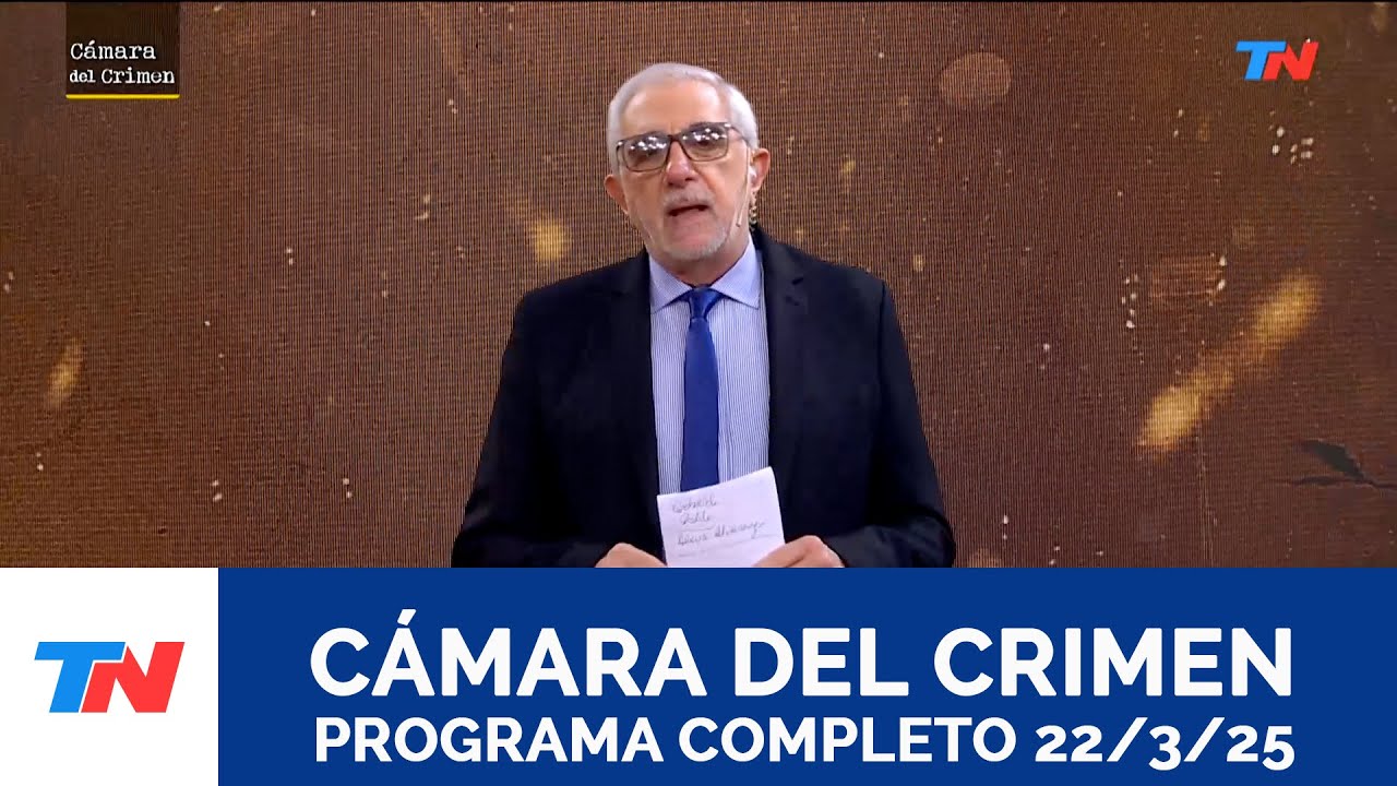 Cámara del Crimen I Programa Completo 22/3/25