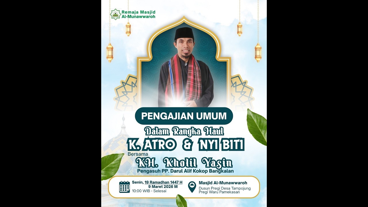 PENGAJIAN UMUM DALAM RANGKA HAUL K. ATRO, K. MU'ARIF DAN NYI BITI