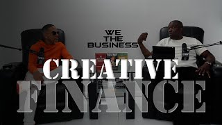Ep 5 - How to Use Creative Finance