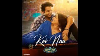 Koi Naa - Bhool Chuk Maaf Full Song Audio Rajkummar Rao Wamiqa Gabbi Tanishk Bagchi