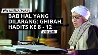 Bab Hal yang Dilarang: Ghibah, Hadits ke 8 - 12 | Kitab Riyadus Sholihin | Buya Yahya | 3 Mei 2020