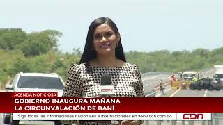 Gobierno inaugura mañana la circunvalación de Baní
