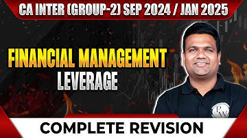 Financial Management: Leverage OneShot Complete Revision | CA Inter GP2 Sep 2024 / Jan 2025