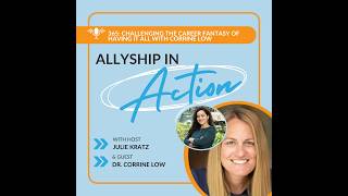 365: Challenging the Career Fantasy of Having It All with Corinne Low