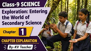 Exploration: Entering the World of Secondary Science/ Class-9 Science New NCERT Chapter-1 