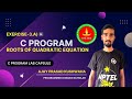 Write a C Program to roots of Quadratic equations | Program to find roots of quadratic equation #C