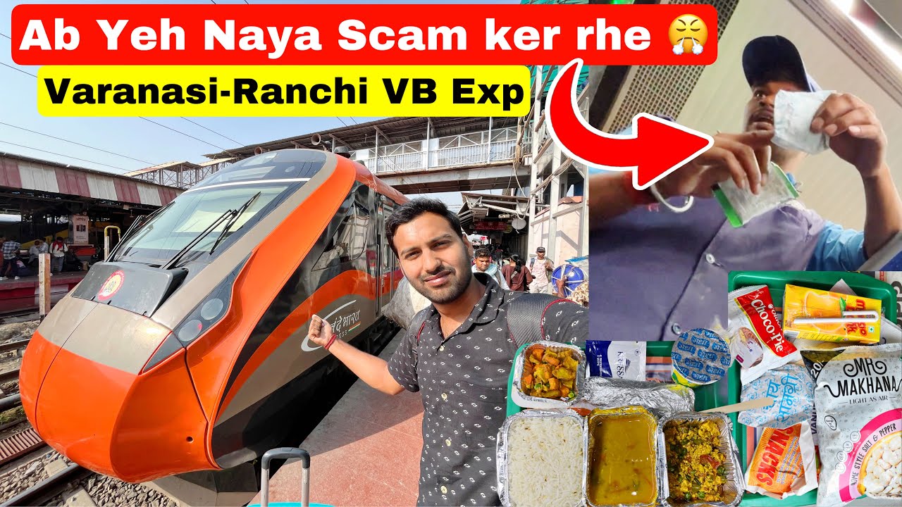 Vande Bharat mein Naya Scam 😤 | Varanasi Ranchi Vande Bharat Express