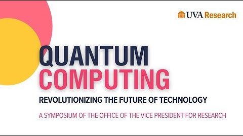 OVPR Quantum Computing Symposium: Introduction Stefan Bekiranov