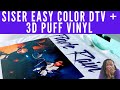 HOW TO LAYER SISER EASYCOLOR DTV WITH 3D PUFF VINYL