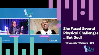 Physical challenges tried to prevent her from bearing children, BUT GOD! w/ Jennifer Williams | EP2