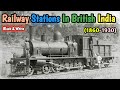 Old railway stations of india  india befor 1947 decent history