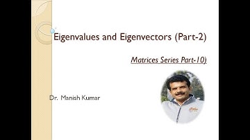 Nature of Eigenvalues for Special Types of Matrices. (Matrices Series Part-10) Dr. Manish Kumar