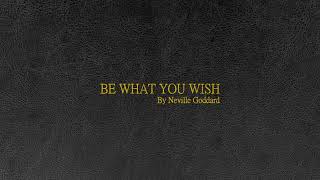 Be What You Wish| Chapter 9: Affirm The Reality Of Our Own Greatness, Read by Neville Goddard