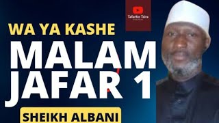 WA YA KASHE MALAM JAFAR 1 | SHEIKH ALBANI ZARIA