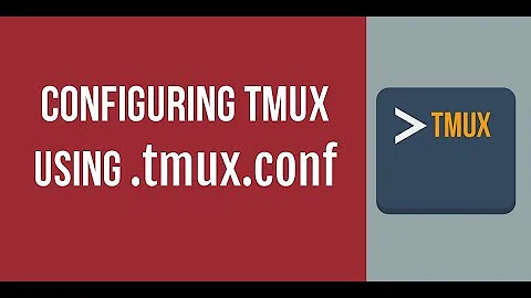Part 3 - Configuring TMUX using tmux.conf file