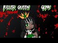 Killer queenglmvinspiredivxyyx