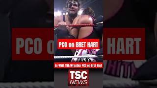 Former WWE Wrestler PCO on Bret Hart