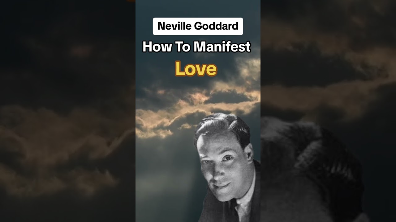 How To Manifest Love | Neville Goddard